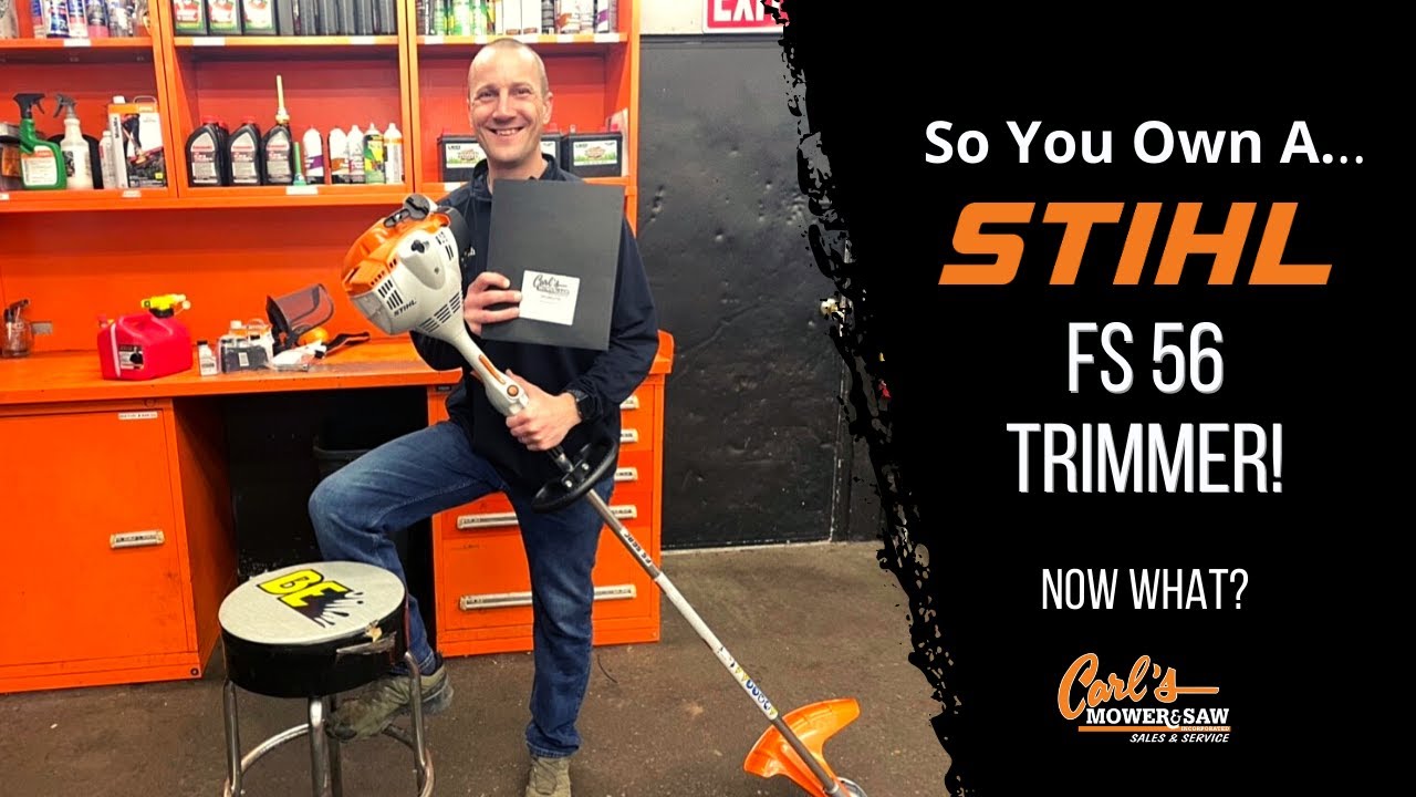 So You Own A. Stihl FS 56 Trimmer 