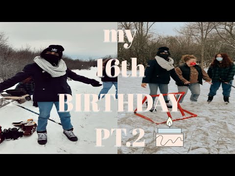 my 16th BIRTHDAY PT.2