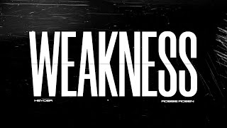Heyder x Robbie Rosen - Weakness (Official Lyric Video)