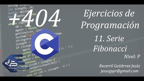 +404 Ejercicios de Programación: #11 Serie Fibonacci en C