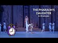 The Pharaoh&#39;s Daughter in 10 minutes!