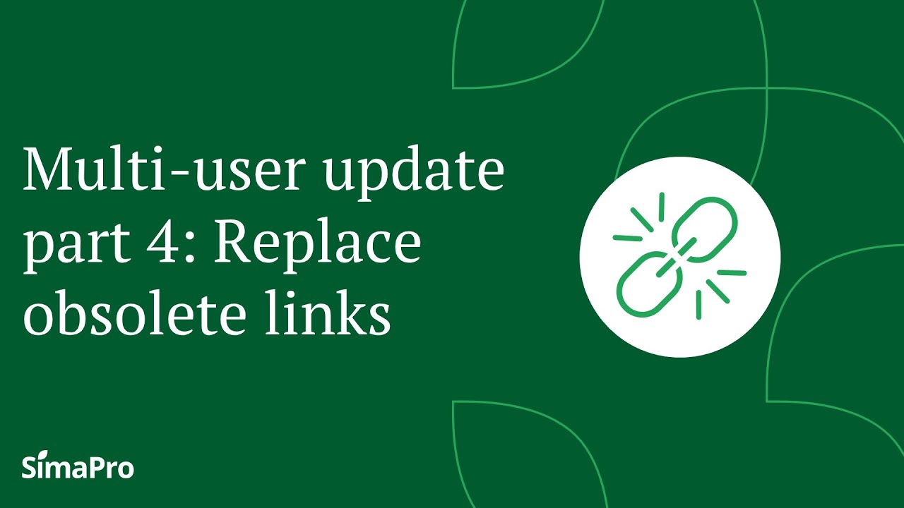 How to update SimaPro (multi-user) | Part 4: Replace obsolete links ...