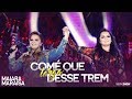 Maiara e Maraisa – Comé Que Larga Desse Trem - DVD Ao Vivo Em Campo Grande