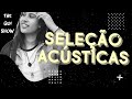 Ana Gabriela - Seleção Acústicas - [As Melhores]