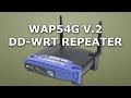 Linksys WAP54g v.2 dd-wrt Repeater Setup | dd-wrt كـ ربيتر باستخدام السوفت  WAP54g إعداد راوتر