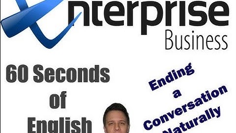 60 Seconds of English; Social Communication, Ways to End A Conversation
