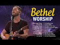 Best Inspiring Bethel Music Gospel Songs 2023 Nonstop 🙌Motivational Christian Bethel Songs Ever #74