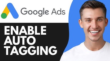 HOW TO ENABLE AUTO TAGGING IN GOOGLE ADS (2025)