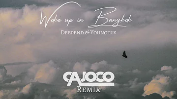 Deepend & Younotus - Woke up in Bangkok feat. Martin Gallop (Cajoco Remix)