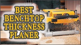 The Top 5 Best Benchtop Thickness Planer in 2019