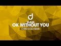 Klaas – Ok Without You (Chris Gold Remix)
