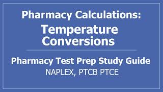 Pharmacy Calculations: Temperature Conversions (Fahrenheit/Celsius) -  PTCB PTCE Math Test Prep