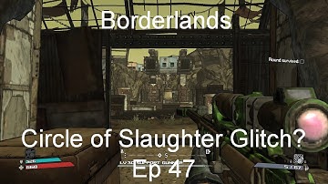 Circle of Slaughter Glitch? - Borderlands GOTY [Ep 47]