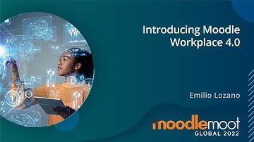 Introducing Moodle Workplace 4.0 | MoodleMoot Global 2022