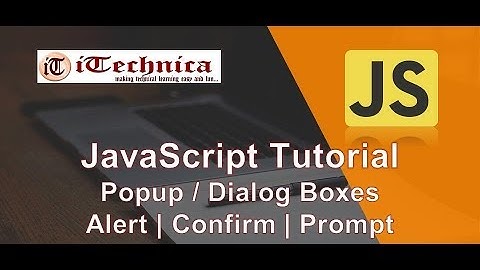 6. JavaScript Tutorial | Popup/Dialog Boxes | Alert Box | Confirm Box | Prompt Box with examples