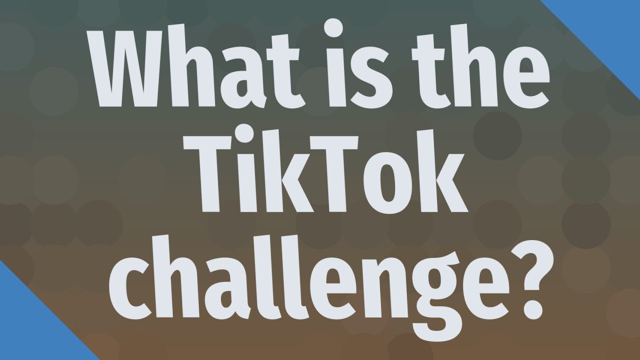 What is the TikTok challenge? YouTube