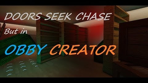 Doors Seek Chase but in Obby Creator (a bit custom)
