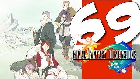 Lets Blindly Play Final Fantasy Dimensions: Part 69 - The Corrupted