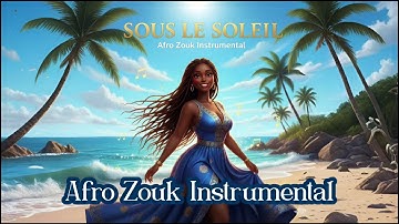 Afro Zouk Instrumental  - Style Goulam Sous le soleil  - 2025