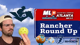 Major League Pickleball Atlanta Recap and RANCHER ROUND UP!