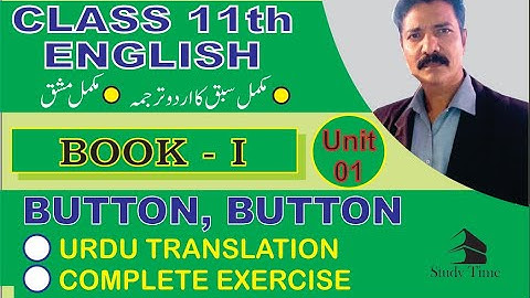 Class 11th English Book-I Unit 01 | BUTTON, BUTTON | Urdu Translation, Complete Exercise