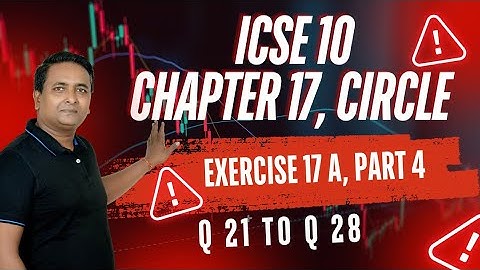 ICSE 10 | Circle Chapter 17 | Exercise 17A Q.21–28 | Part 4 Fully Solved | Selina | By Vivek Sir