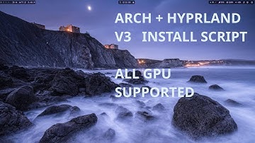Hyprland on Arch Linux v3 - Nvida, Amd and Intel GPU support