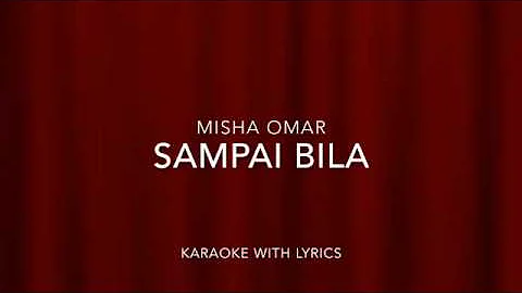 Sampai Bila - Misha Omar Karaoke With Lyrics
