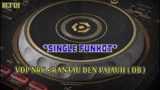 SINGLE FUNKOT • RANTAU DEN PAJAUH ( DB )