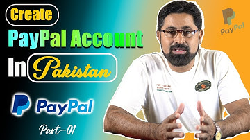 How to Create PayPal Account in Pakistan | Step by Step Easy Guide