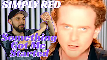 Simply Red Something Got Me Started REACTION!