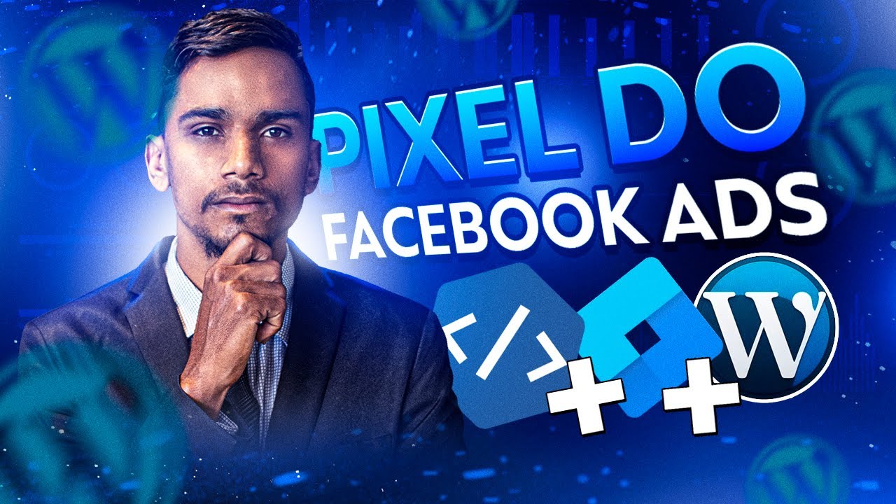 [ATUALIZADO] COMO CRIAR E CONFIGURAR O PIXEL DO FACEBOOK NO WORDPRESS E ...