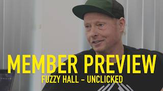 FUZZY HALL - UNCLICKED - MEMBER PREVIEW