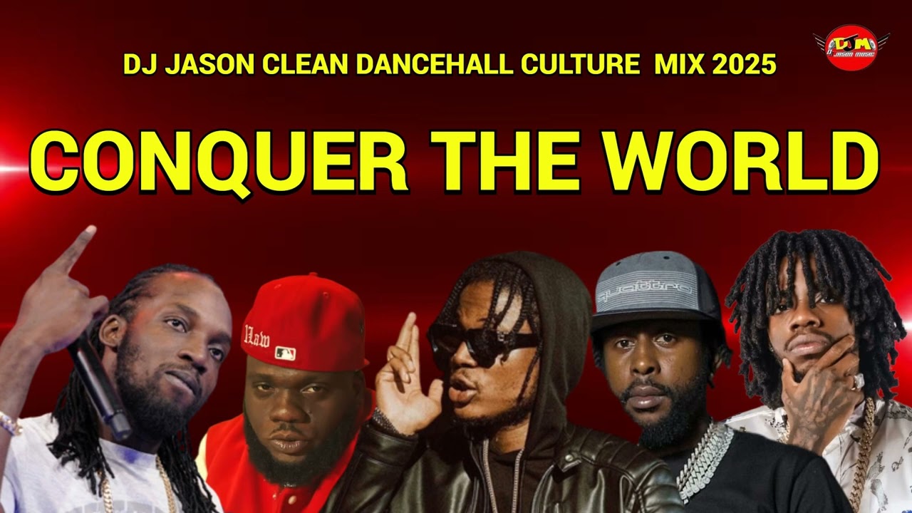 CLEAN DANCEHALL CULTURE MIX 2025 (CONQUER THE WORLD)ALKALINE,POPCAAN,MASICKA,MAVADO,CHRONIC LAW