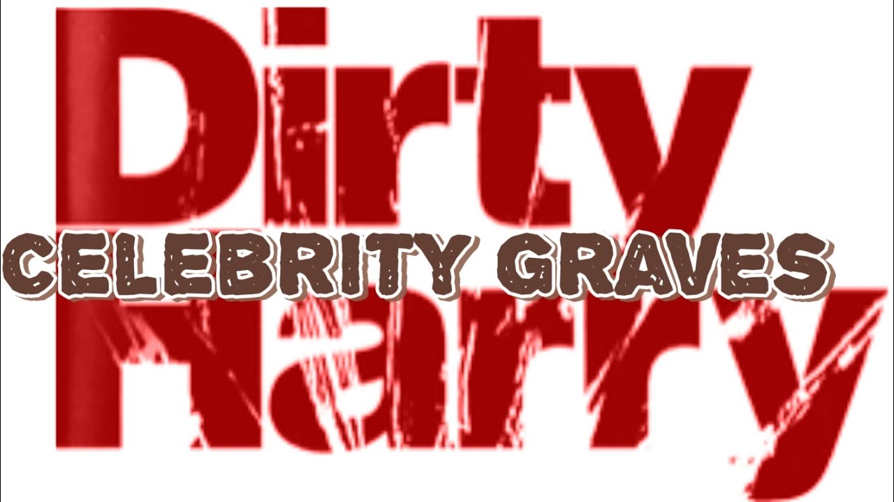 "Remembering Dirty Harry: Visiting the Graves of Iconic Cast Members"