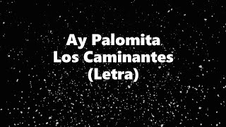 Watch Los Caminantes Ay Palomita video