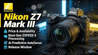 Nikon Z7 Mark III : Price &amp; Release Date LEAKED !
