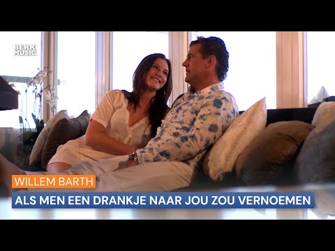 Willem Barth - Als Men Een Drankje Naar Jou Zou Vernoemen (Officiële Videoclip)