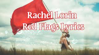Rachel Lorin   Red Flags Lyrics