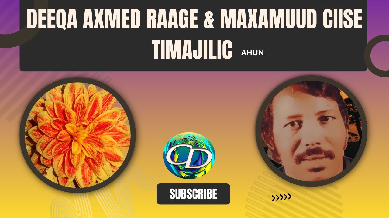 Maxamed Ciise Timajilic  Ahun & Deeqa Axmed Raage | Heestii Qalibuga Ku Tabayee