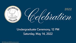 GW Columbian College 2022 Celebration: Noon Undergraduate Ceremony