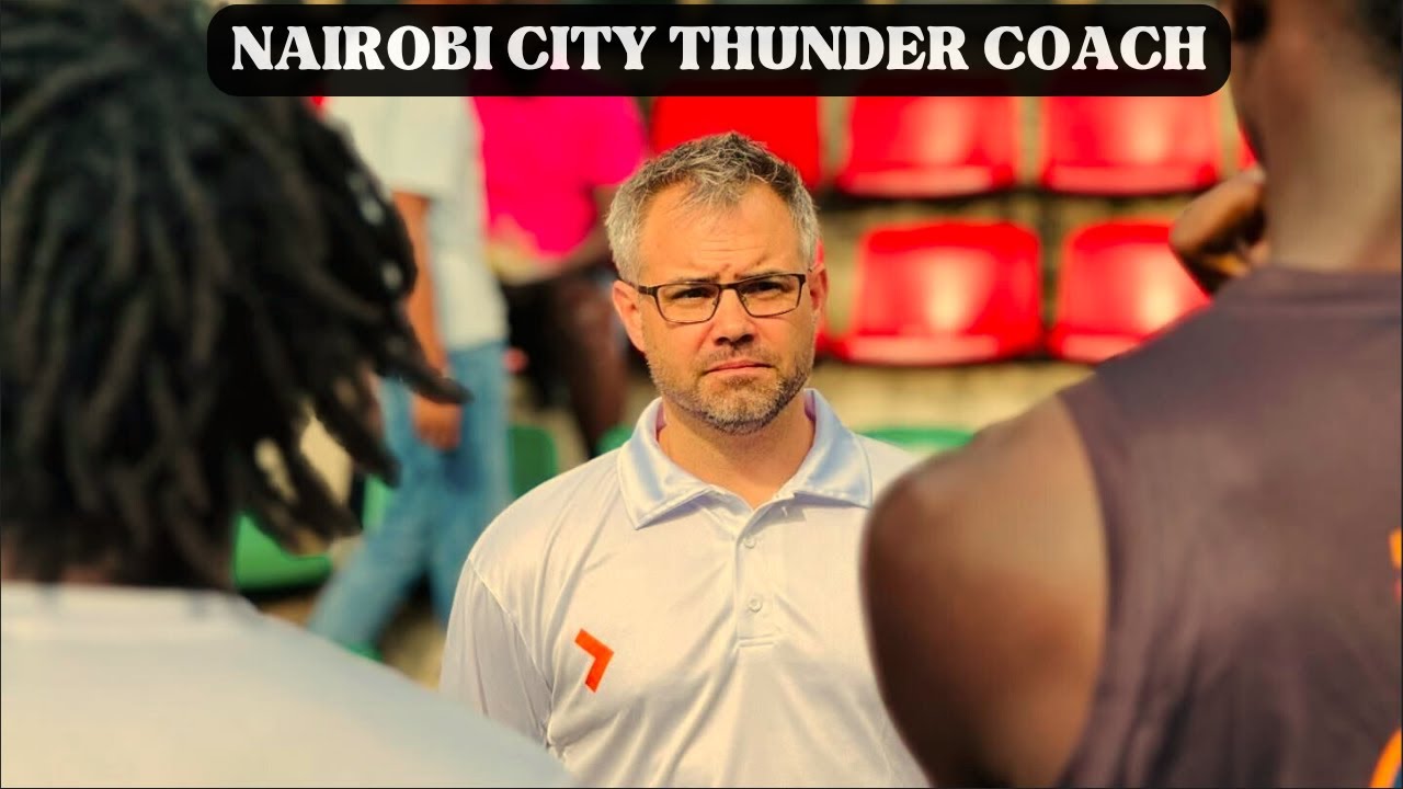 COACH BRADLEY IBS: WHAT IS NAIROBI CITY THUNDER GAME PLAN | KENYA BASKETBALL FEDERATION | NEW SEASON