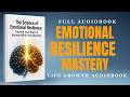 The Science of Emotional Resilience: How to Train Your Brain to Bounce Back | Full Audiobook