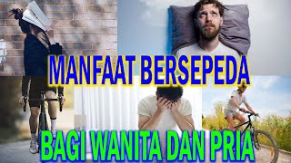 8 MANFAAT BERSEPEDA BAGI WANITA DAN PRIA SETIAP HARI  👍🚴‍♂️