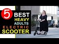 Top 5 Best Electric Scooter for Heavy Adults 🏆 2020-21 🏆