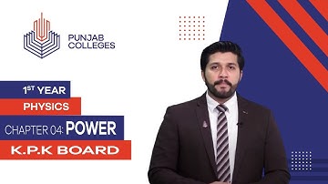 PGC lectures-Inter Part 1-KPK Board-Physics-Chapter 4-Power