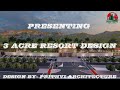 Resort Design Idea ! 3 Acre Resort