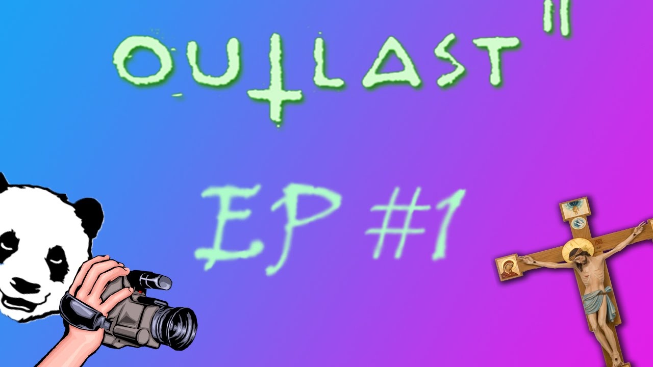 Outlast 2 | Back to the old camcorder