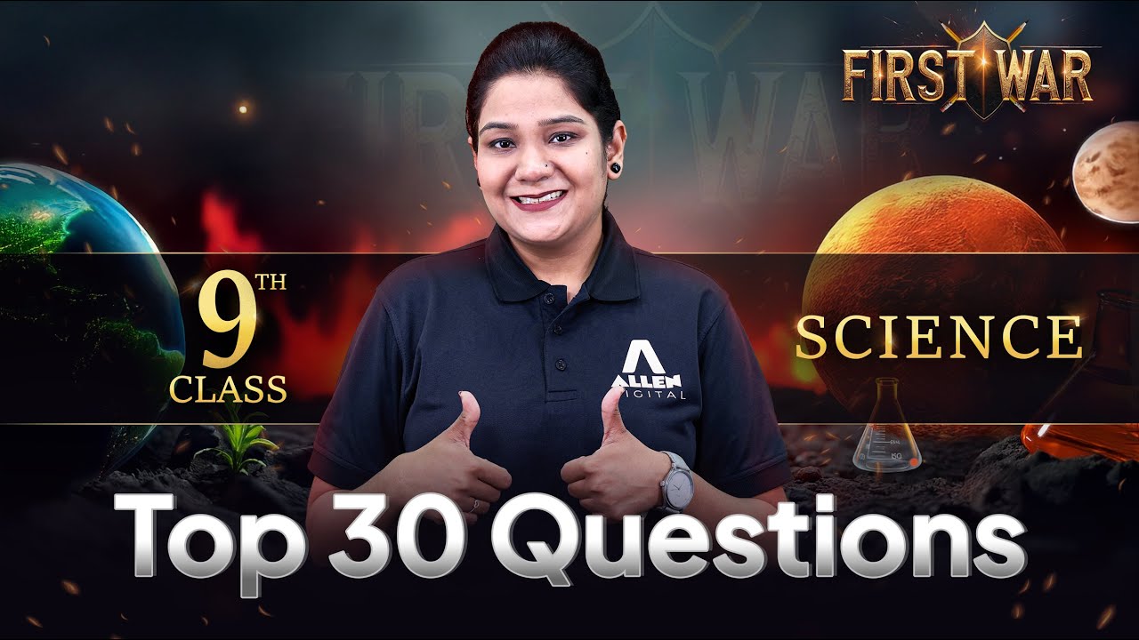 FirstWar: Class 9th Science Top 30 Important Questions | ALLEN Online ...