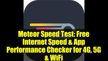 Meteor Speed Test: Free Internet Speed & App Performance Checker for 4G, 5G & WiFi